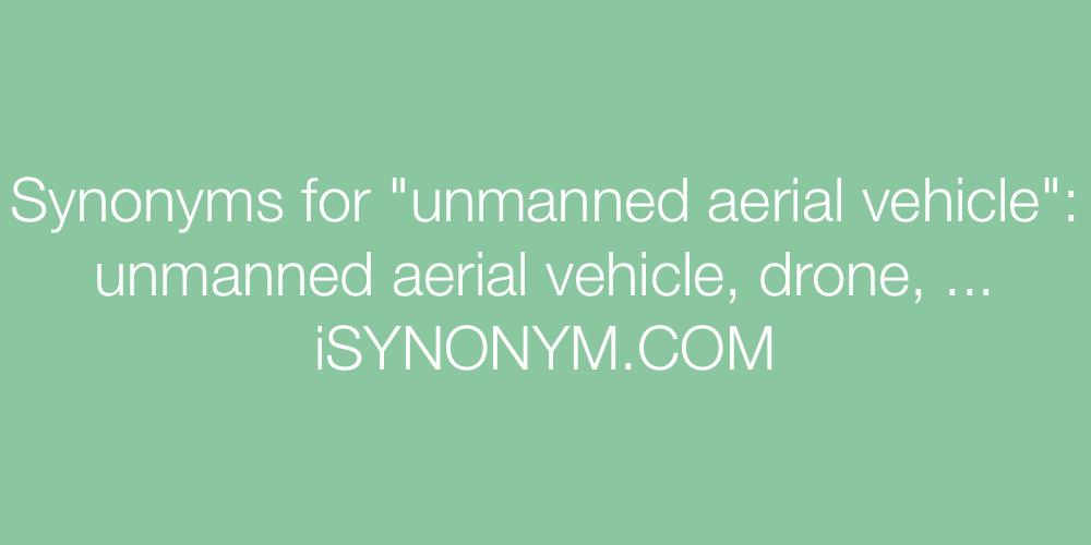 Synonyms unmanned aerial vehicle