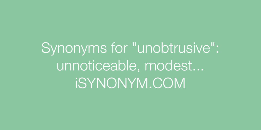 Synonyms unobtrusive