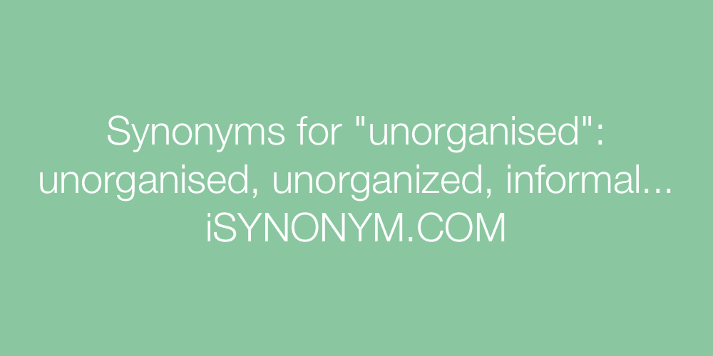 Synonyms unorganised