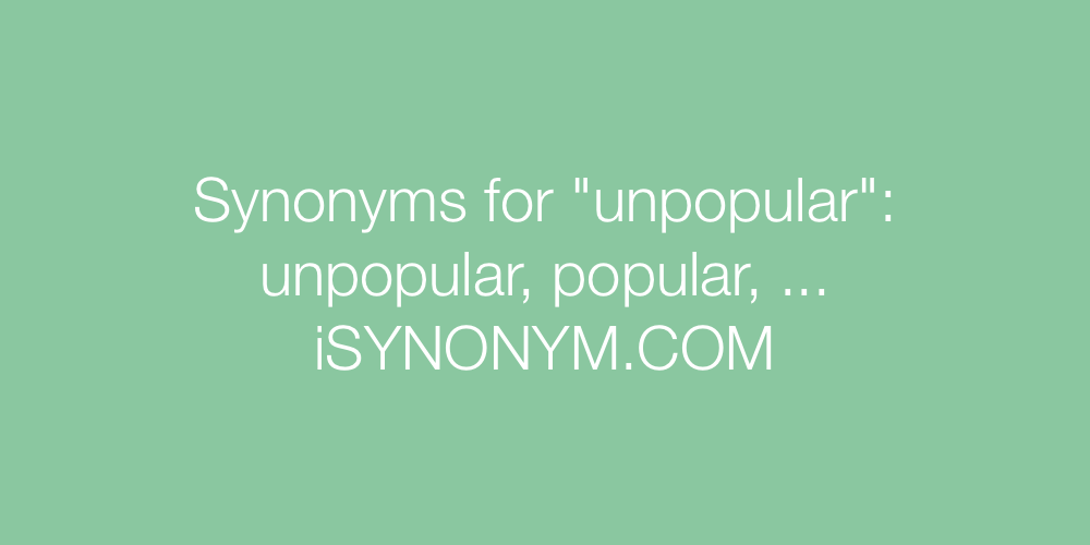 Synonyms unpopular