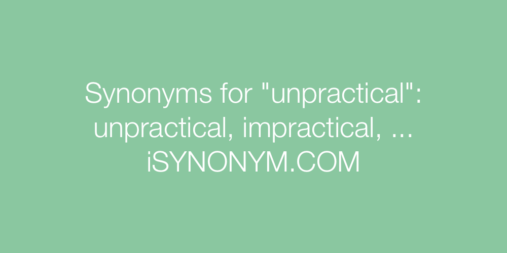 Synonyms unpractical