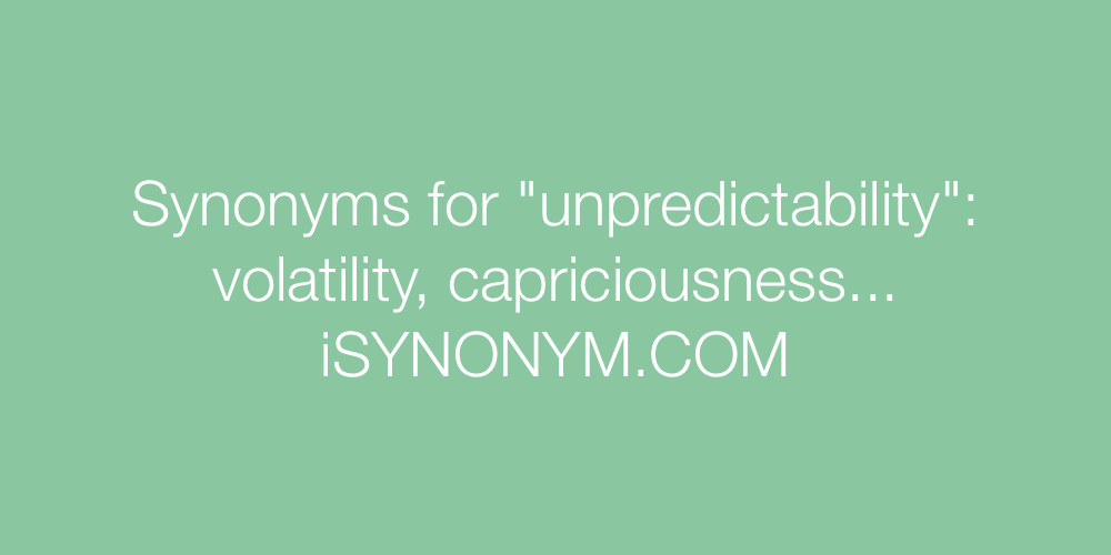 Synonyms unpredictability