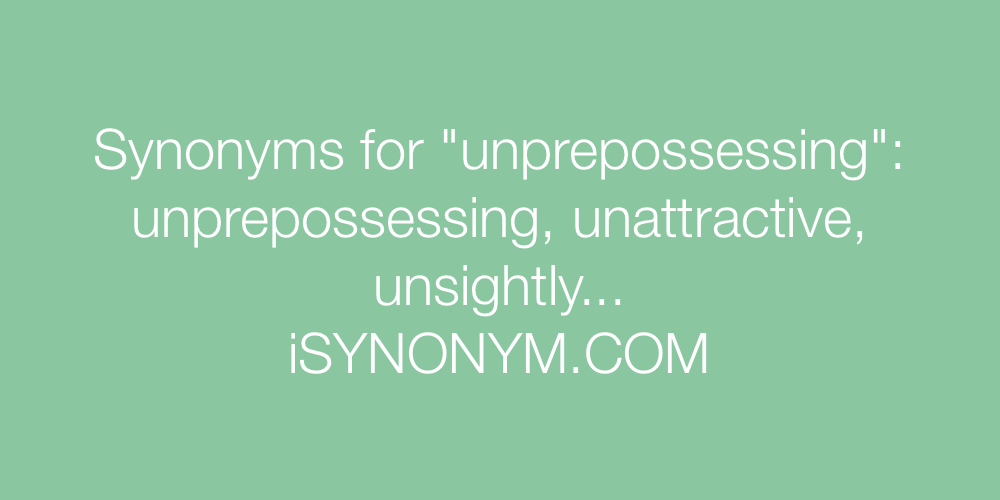 Synonyms unprepossessing