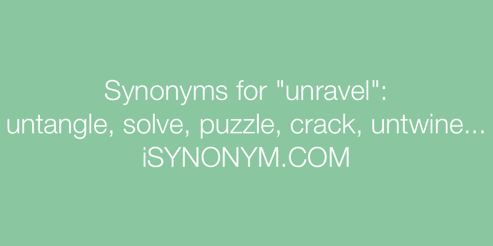 Synonyms unravel