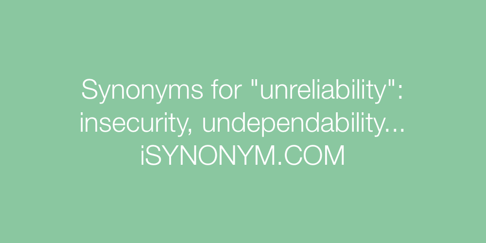 Synonyms unreliability