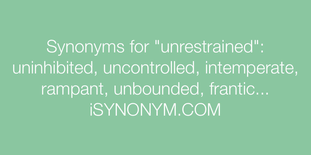 Synonyms unrestrained