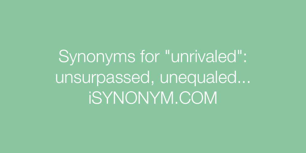 Synonyms unrivaled