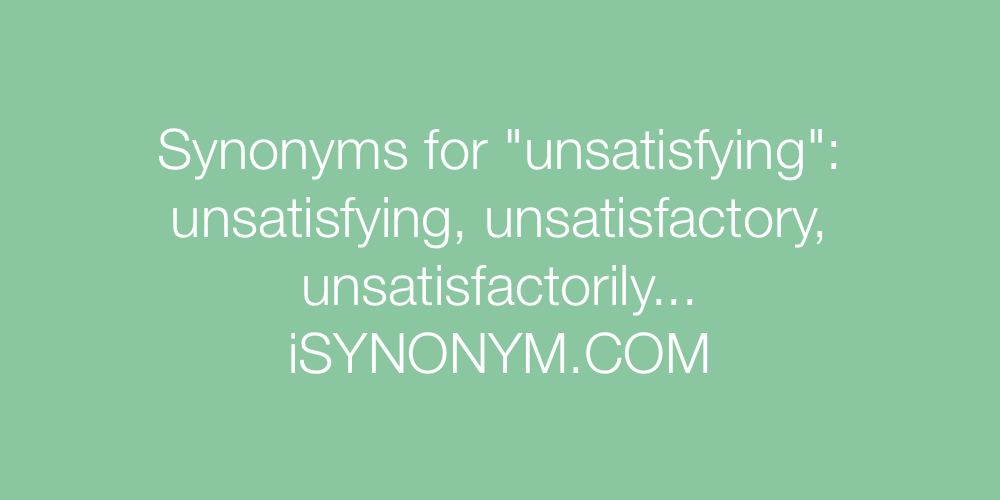 Synonyms unsatisfying