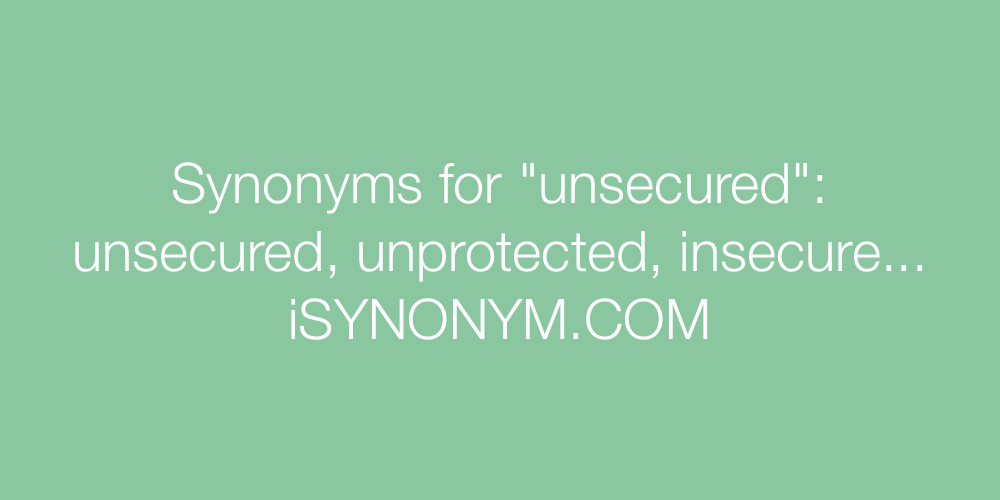 Synonyms unsecured