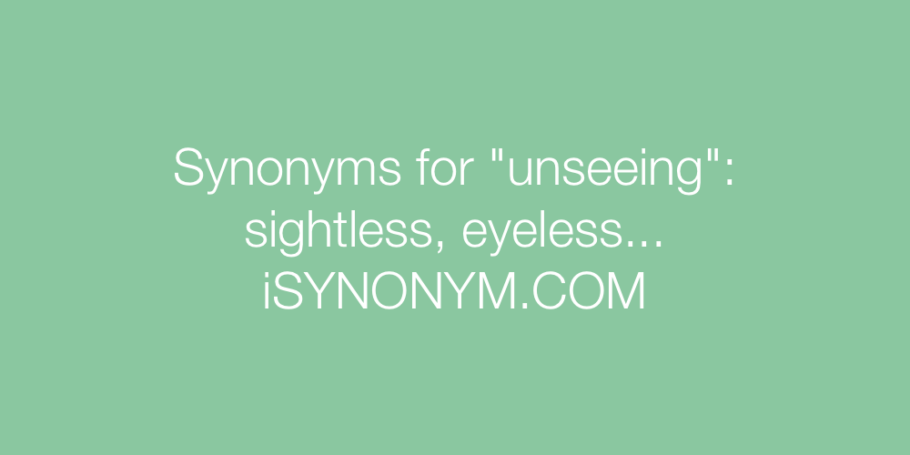 Synonyms unseeing