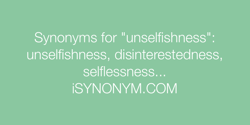 Synonyms unselfishness