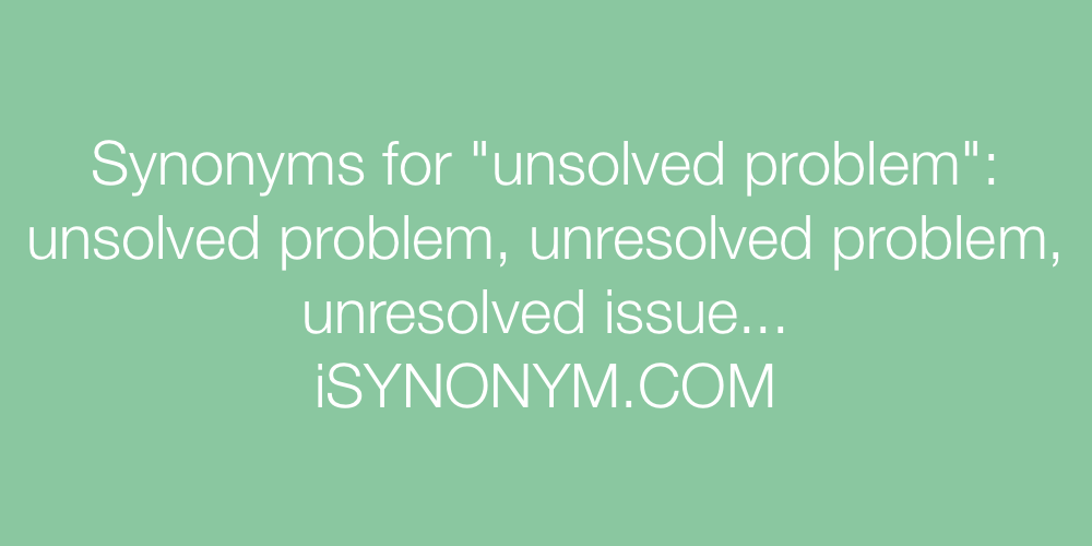 Synonyms unsolved problem