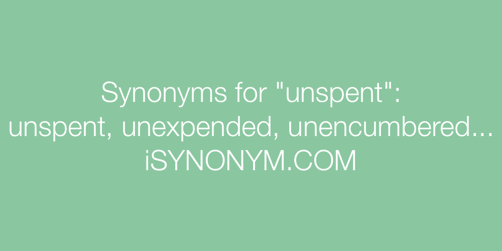 Synonyms unspent