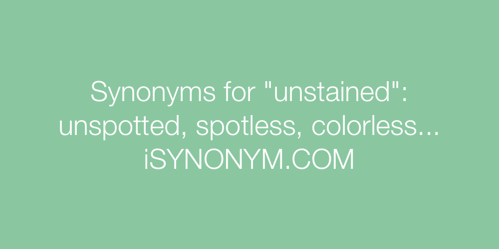 Synonyms unstained