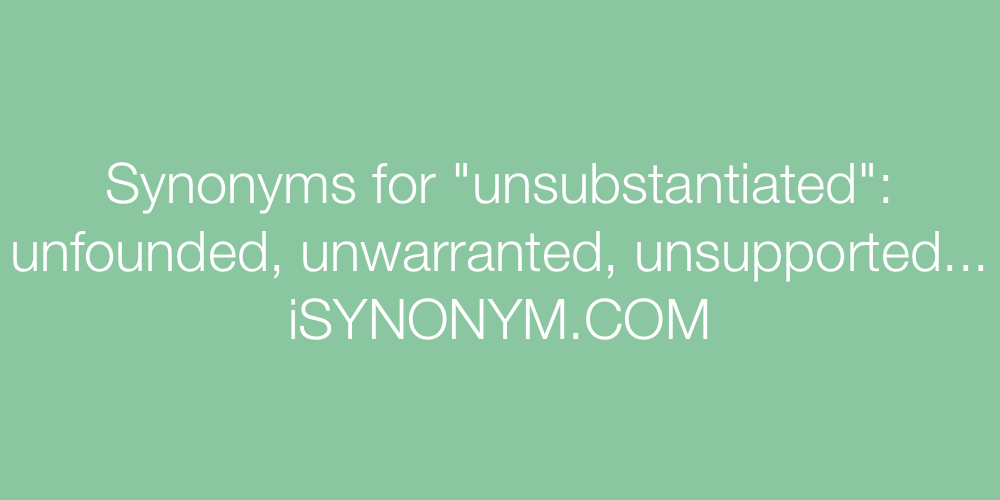 Synonyms unsubstantiated