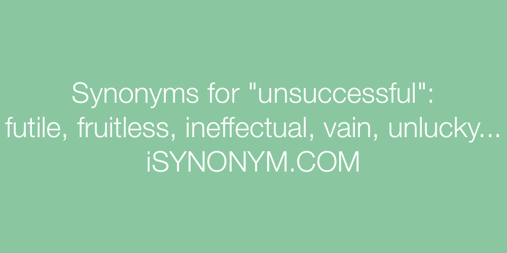 Synonyms unsuccessful