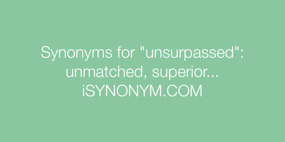 Synonyms unsurpassed