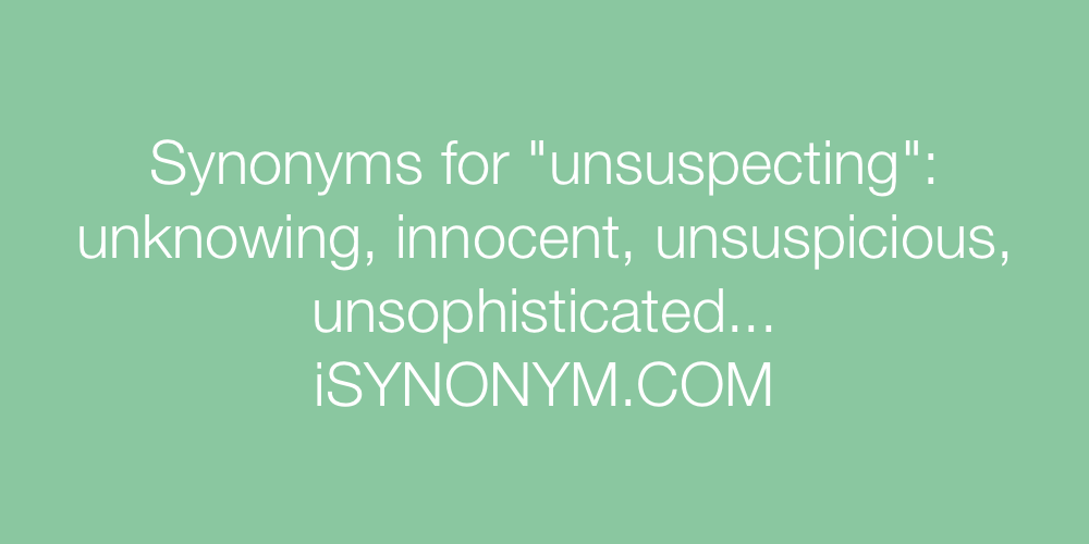 Synonyms unsuspecting