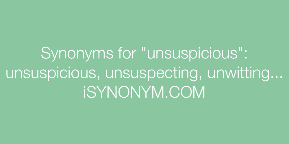 Synonyms unsuspicious