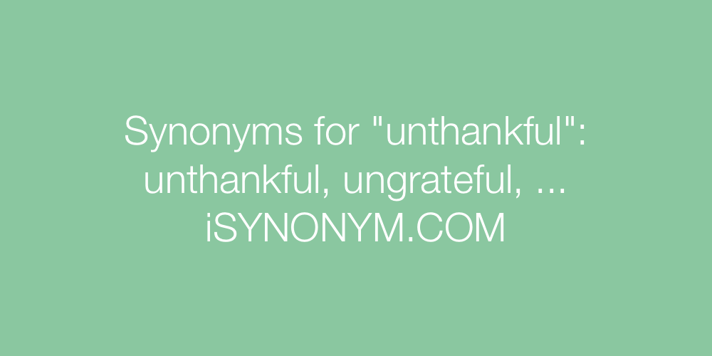Synonyms unthankful