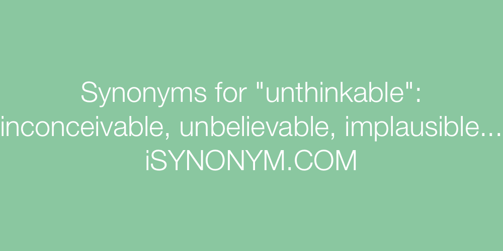 Synonyms unthinkable