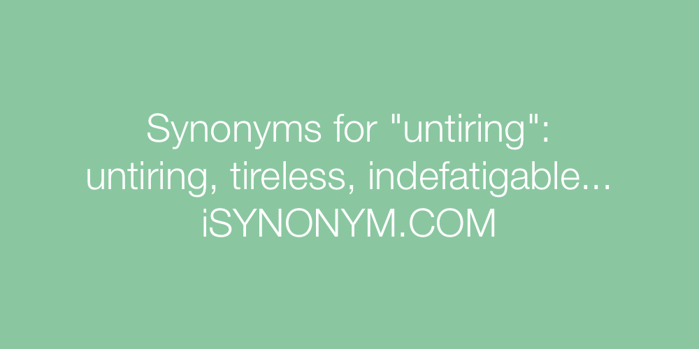 Synonyms untiring