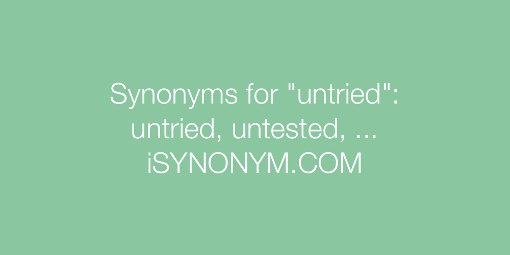 Synonyms untried