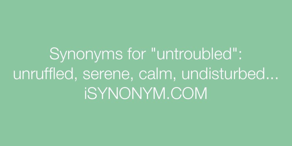 Synonyms untroubled