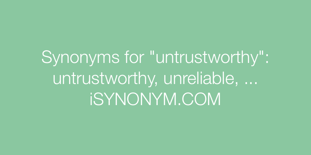 Synonyms untrustworthy