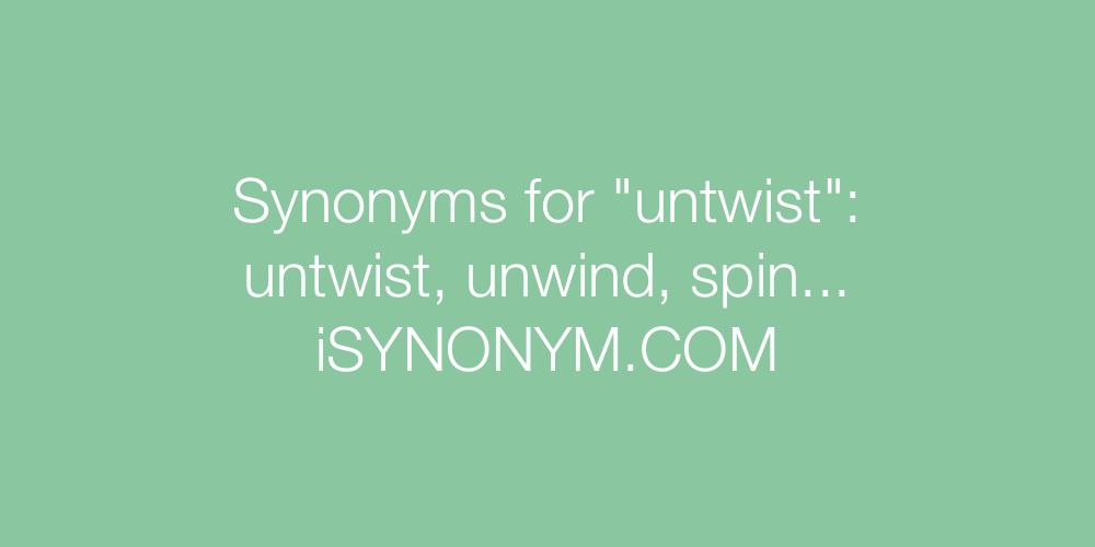 Synonyms untwist