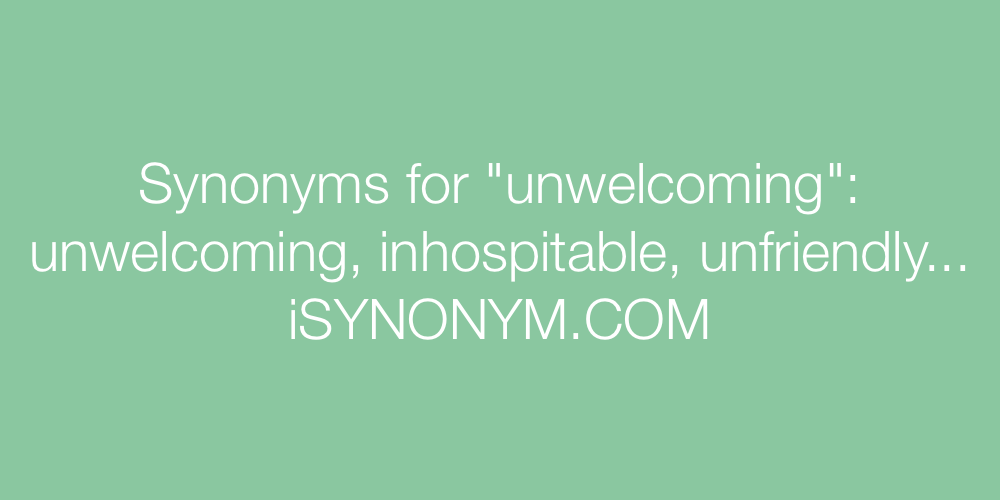 Synonyms unwelcoming