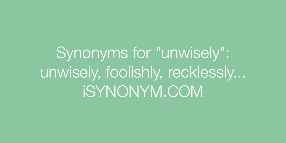 Synonyms unwisely