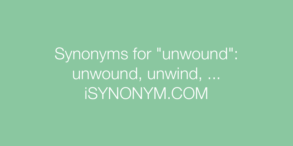 Synonyms unwound