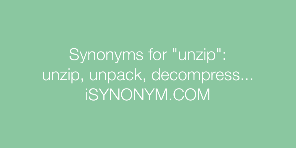 Synonyms unzip