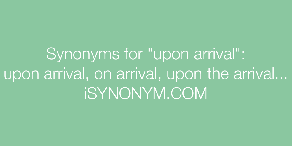 Synonyms upon arrival