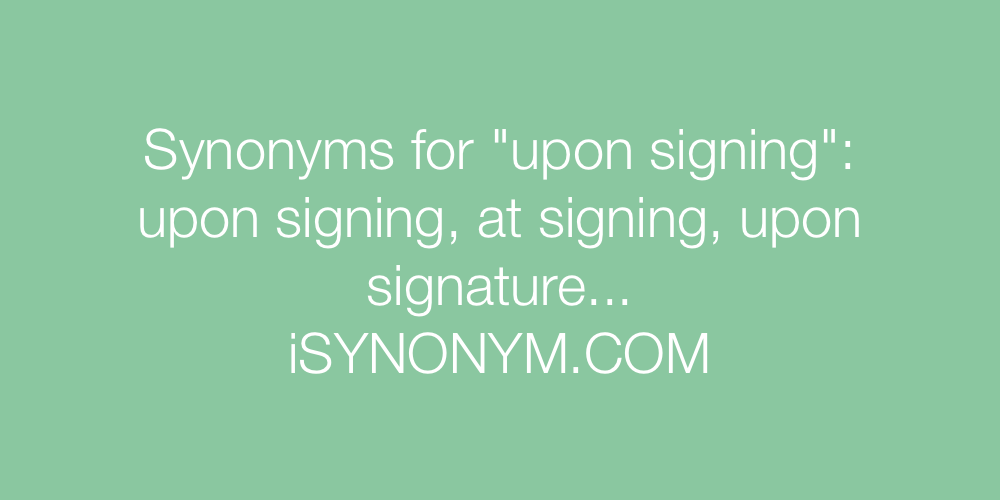 Synonyms upon signing