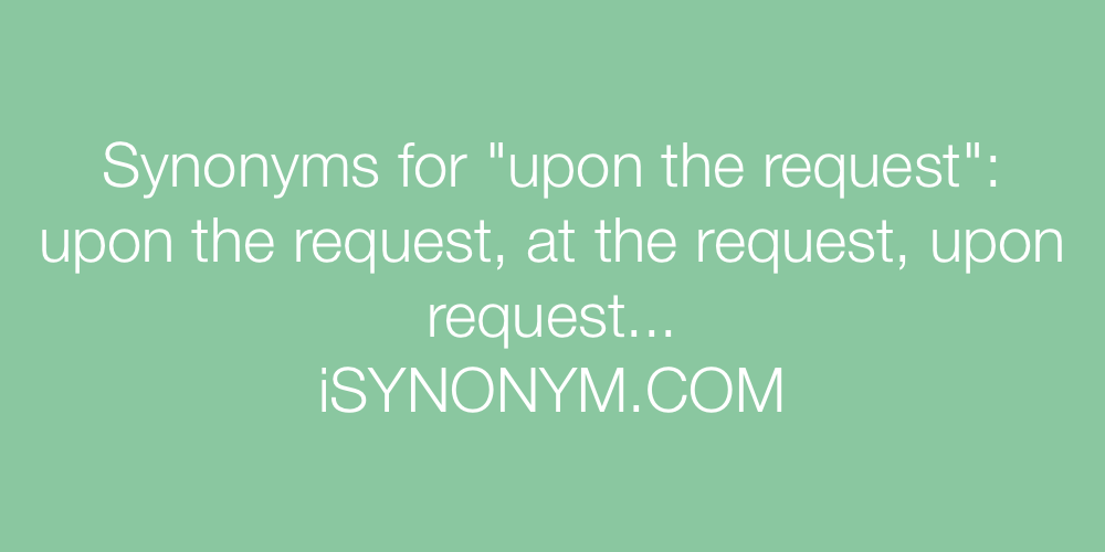 Synonyms upon the request