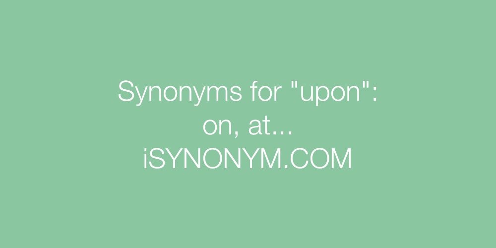 Synonyms upon