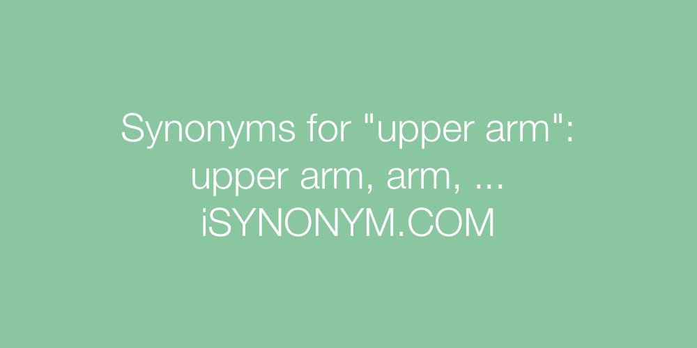 Synonyms upper arm