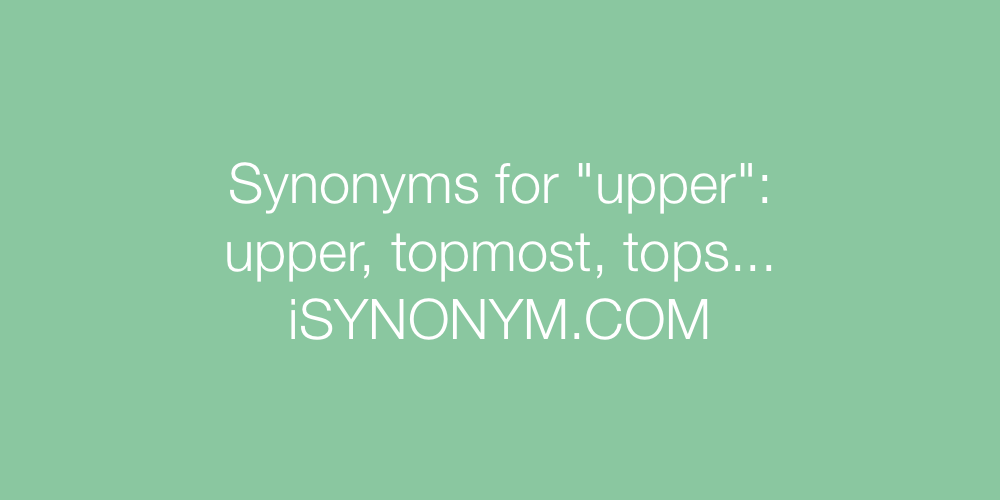 Synonyms upper
