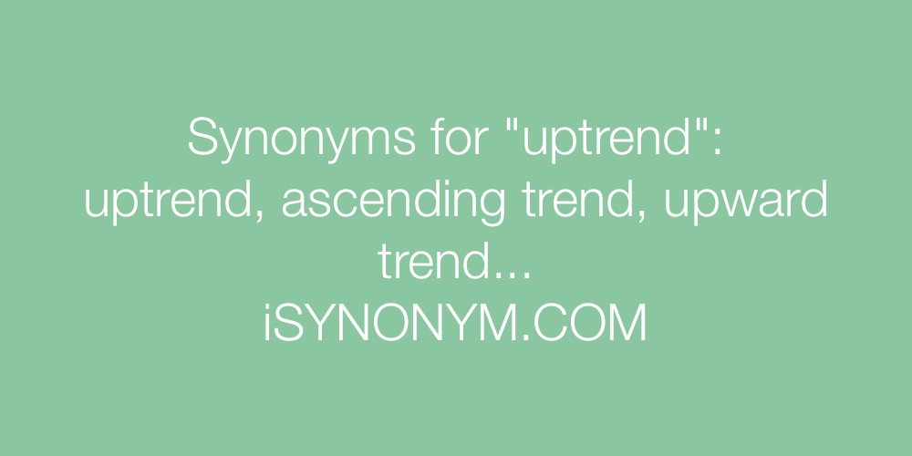Synonyms uptrend