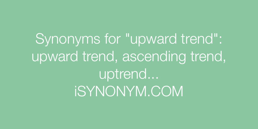 Synonyms upward trend