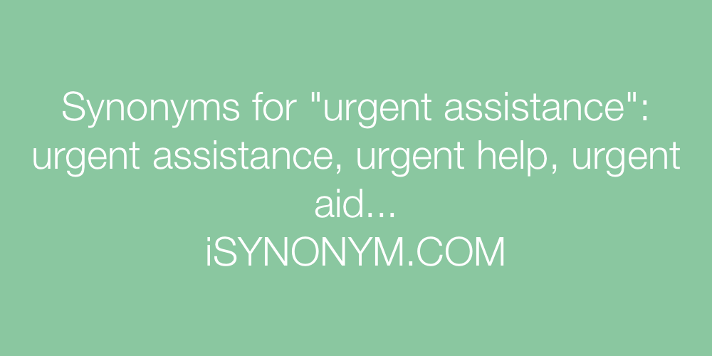 Synonyms urgent assistance