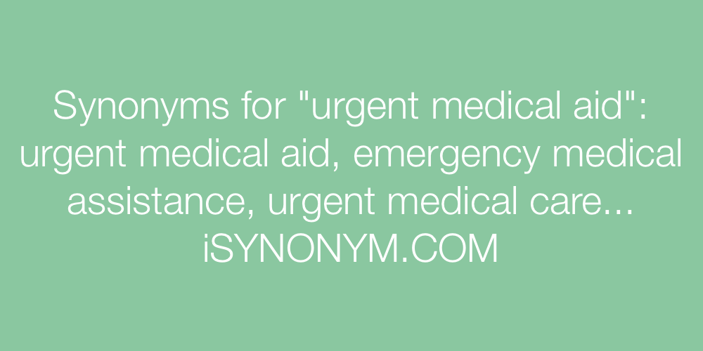 Synonyms urgent medical aid