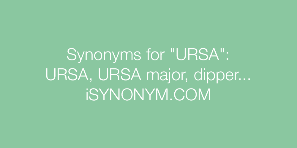 Synonyms URSA