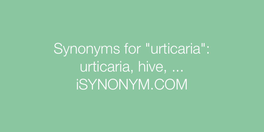 Synonyms urticaria