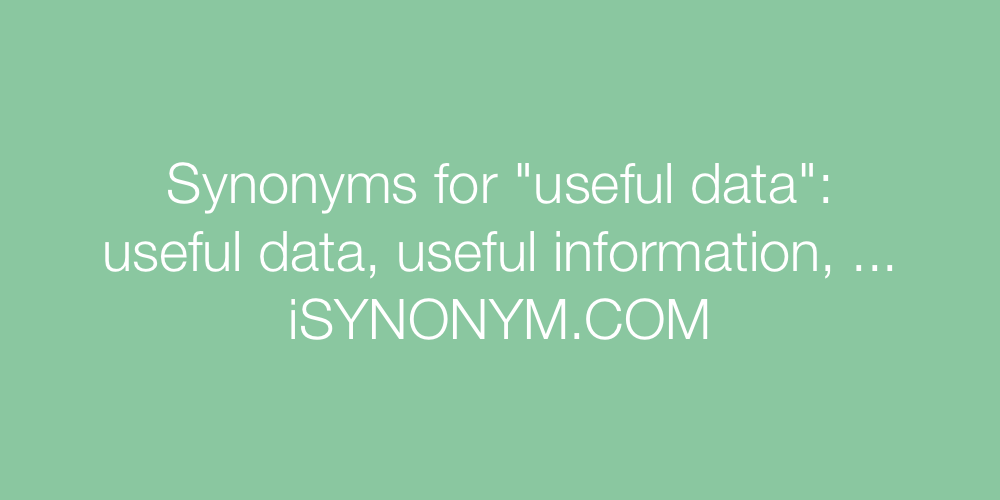 Synonyms useful data