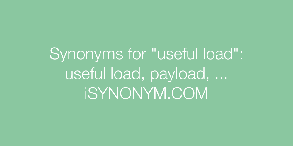 Synonyms useful load