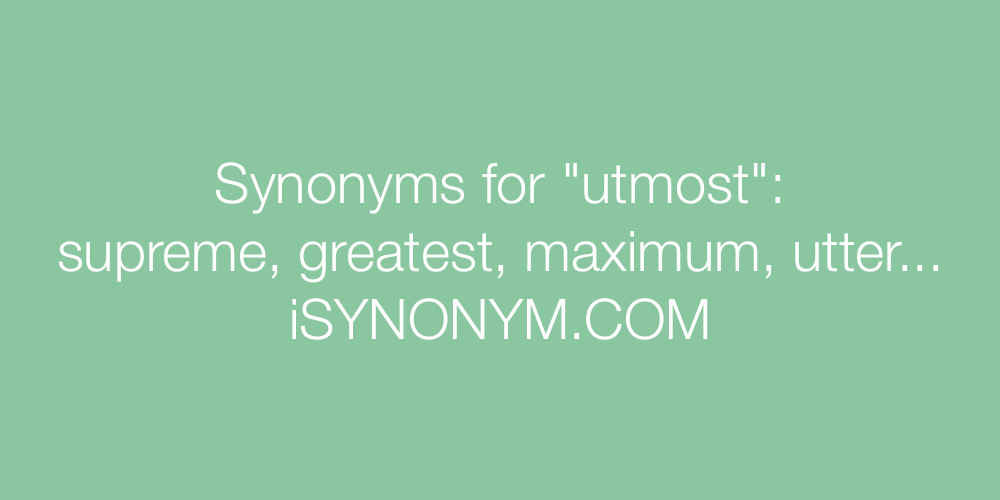 Synonyms utmost