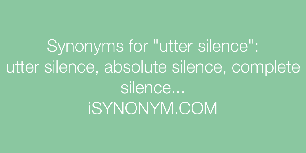 Synonyms utter silence